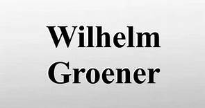 Wilhelm Groener