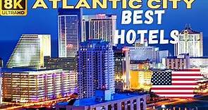 【8K】Atlantic City: Best Hotels - Caesars Atlantic City - Tropicana Atlantic City