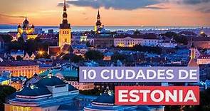 10 Ciudades de Estonia 🇪🇪 | Imprescindibles