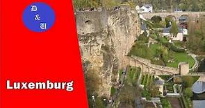 Luxemburg - Die besten Sehenswürdigkeiten der Hauptstadt des Großherzogtums