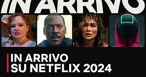 IN ARRIVO SU NETFLIX 2024 - Anteprima di serie e film | Netflix Italia