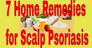 7 Home Remedies for Scalp Psoriasis
