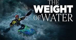 The Weight of Water - Official Trailer - Erik Weihenmayer