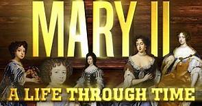 Mary II: A Life Through Time (1662-1694)
