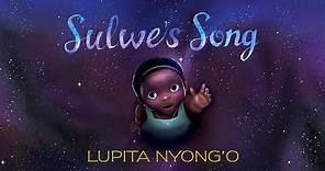 Lupita Nyong'o - Sulwe's Song (Lyric Video)