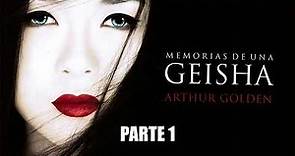 Memorias de una geisha - audiolibro en Castellano - Parte 1