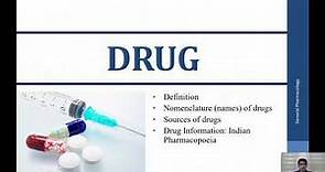 DRUG: Definition, Chemical name, Generic(Non-proprietary)name, Brand name, sources, Information