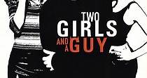 Two Girls and a Guy - película: Ver online en español