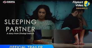 Sleeping Partner | Official Trailer | Sanjay Kapoor, Divya D | Flipkart Video | Sikhya Entertainment