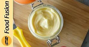 Homemade Mayonnaise with pasteurized eggs Recipe By Food Fusion