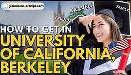 University of California, Berkeley Undergraduate Admissions for International Students