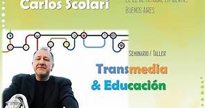 Transmedia y Educación. Carlos A. Scolari