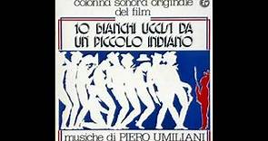 10 Bianchi Uccisi Da Un Piccolo Indiano - Suite (Piero Umiliani - 1974)