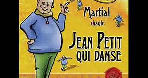 Martial - Jean Petit qui danse