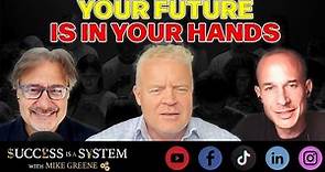 Mike Greene: Your Future is in Your Hands