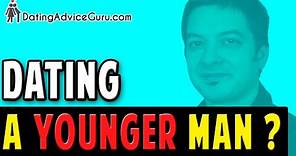 Dating a Younger Man - Secret Tips - What You MUST Know!