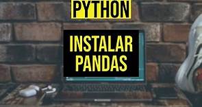 Instalar Pandas en Python