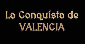 LA CONQUISTA DE VALENCIA Documental Completo