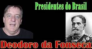 Deodoro da Fonseca - Presidentes do Brasil