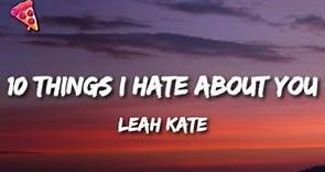 Leah Kate - 10 Things I Hate About You (Lyrics)