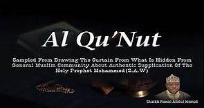 Al Qu'Nut by Shaikh Faisal Abdul Hamid