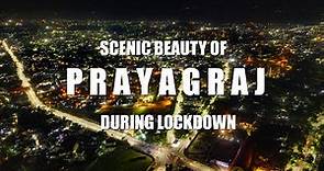 SCENIC BEAUTY OF PRAYAGRAJ DURING COVID-19 LOCKDOWN