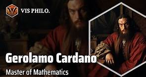 Gerolamo Cardano: Renaissance Mathematical Genius｜Philosopher Biography
