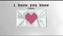 CHSKA - i know you know (Official Lyric Video)