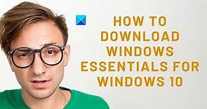 Where to download Windows Essentials for Windows 11/10?