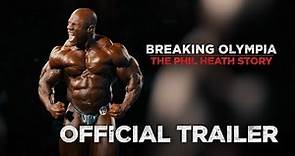 Breaking Olympia: The Phil Heath Story | Official Trailer
