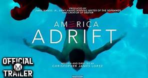AMERICA ADRIFT (2018) | Official Trailer #1 | HD