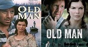 El viejo ( Old Man ) 1997 | Película Completa en Español | Drama, Historia y Romance
