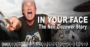 IN YOUR FACE - The Neil Zlozower Story