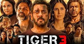 Tiger 3 Full Movie | Salman Khan, Katrina Kaif, Emraan Hashmi, Shah Rukh Khan | 1080p Facts & Review