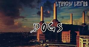 DOGS - PINK FLOYD (LYRICS/LETRA) SUBTITULADA INGLÉS Y ESPAÑOL