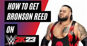 How To Get Bronson Reed on WWE 2K23