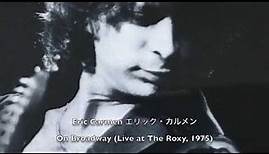 Eric Carmen エリック・カルメン On Broadway (Live at The Roxy, 1975)