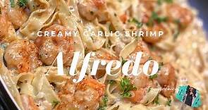 THE BEST HOMEMADE CREAMY SHRIMP ALFREDO RECIPE | QUICK & EASY WEEKNIGHT MEAL