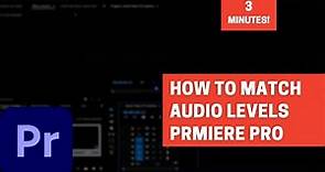 Match Audio Levels On Multiple Clips - Adobe Premiere Pro