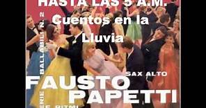 FAUSTO PAPETTI- HASTA LAS 5A.M.-FULL ALBUM- 1960