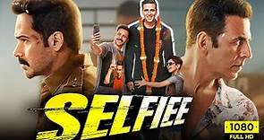 Selfiee Full Movie | Akshay Kumar, Emraan Hashmi, Nushrratt Bharuccha, Diana Penty | Facts & Details