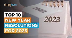 These 10 New Year Resolutions Will Change Your Life 🏆🏆! | New Year Resolutions 2023 | Simplilearn