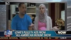 Lowe’s Pulls Ads From Muslim Reality Show After Complaints From Conservative Groups