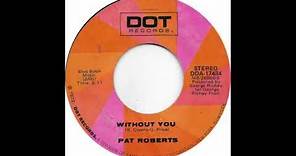 Pat Roberts (Without You)