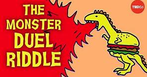 Can you solve the monster duel riddle? - Alex Gendler