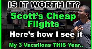 Scott's Cheap Flights | Is It Worth it? | Here’s How I Fly..