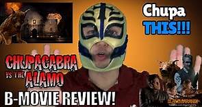 CHUPACABRA vs. The ALAMO - Movie Review - Slammarang!