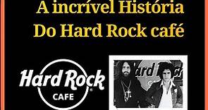 A HISTÓRIA DO HARD ROCK CAFÉ , INCRÍVEL..