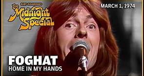 Home in My Hands - Foghat | The Midnight Special