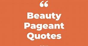 82  Sentimental Beauty Pageant Quotes That Will Unlock Your True Potential